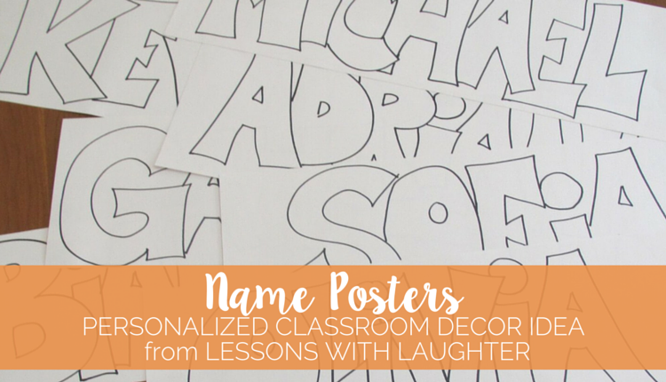 Name Posters - Personalized Classroom Decor Idea from Lessons with Laughter